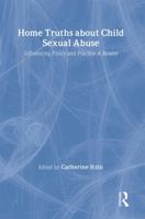 Home Truths About Child Sexual Abuse: Policy and Practice 0415152615 Book Cover