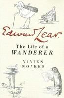 Edward Lear: The Life of a Wanderer 0750937432 Book Cover