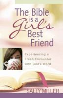 The Bible Is A Girl's Best Friend : Experiencing A Fresh Encounter With God's Word 0736920293 Book Cover