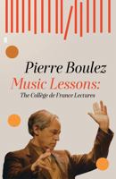 Music Lessons: The Collège de France Lectures 022667259X Book Cover