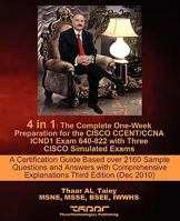 4 in 1: The Complete One-Week Preparation for the Cisco Ccent/CCNA Icnd1 Exam 640-822 with Three Cisco Simulated Exams a Certification Guide Based Over 2160 Sample Questions and Answers with Comprehen 0983121222 Book Cover