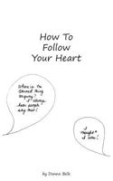 How to Follow Your Heart 1986828638 Book Cover