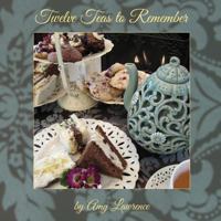 Twelve Teas to Remember 0985583525 Book Cover