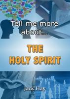 Tell Me More about the Holy Spirit 1907731598 Book Cover