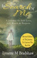 In Search of Me: A Journey to Self-Love, Self-Worth & Purpose 099622923X Book Cover