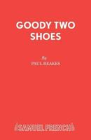 Goody Two Shoes: A Pantomime 057316455X Book Cover