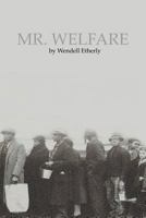 Mr. Welfare 098338777X Book Cover