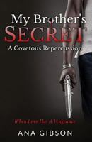 My Brother's Secret: A Covetous Repercussion Part 2 1500371807 Book Cover