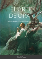 El arte de Orar 1716670713 Book Cover