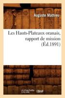 Les Hauts-Plateaux Oranais, Rapport de Mission, (A0/00d.1891) 2012695329 Book Cover