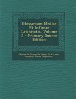 Glossarium Mediae Et Infimae Latinitatis: C - D, Volume 2... 1294603167 Book Cover