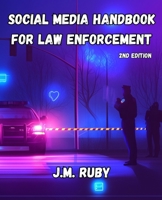 Social Media Handbook for Law Enforcement: Strategies for Public Engagement, Crisis Communication, and Digital Trust B0DZ6WZGHD Book Cover