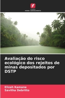 Avaliação do risco ecológico dos rejeitos de minas depositados por DSTP (Portuguese Edition) 6208629578 Book Cover