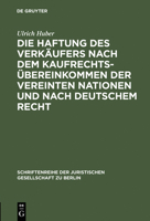 Die Haftung Des Verkaufers Nach Dem Kaufrechtsubereinkommen Der Vereinten Nationen Und Nach Deutschem Recht (Schriftenreihe Der Juristischen Gesellsc) 3110128209 Book Cover