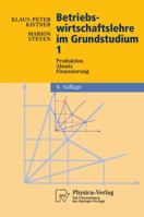 Betriebswirtschaftlehre im Grundstudium 1: Produktion, Absatz, Finanzierung (Physica-Lehrbuch) 3790814822 Book Cover