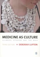 Medicine as Culture: Illness, Disease and the Body in Western Societies 0803989253 Book Cover