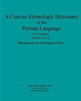A Concise Etymologic Dictionary of the Persian Language: Volume 1 1519393547 Book Cover