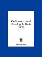 On Symmetry And Homology In Limbs (1867) 1120749433 Book Cover