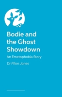 Bodie and the Ghost Showdown: An Emetophobia Story 1805019856 Book Cover