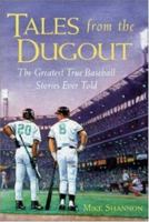 Tales from the Dugout: The Greatest True Baseball Stories Ever Told 0809229501 Book Cover
