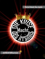 DIE KRISE, Macht des Irrsinns 3752662425 Book Cover