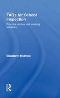 FAQs for School Inspection: Practical Advice and Working Solutions 0415432634 Book Cover