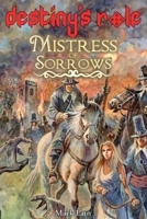 Destiny's Role 1: Mistress Of Sorrows B085RTM9MS Book Cover