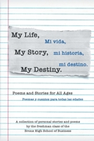 My Life, My Story, My Destiny: Poems and Stories for All Ages 132938041X Book Cover