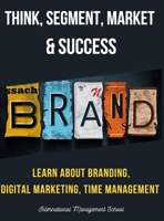 Think, Segment, Brand, Market and Success! null Book Cover