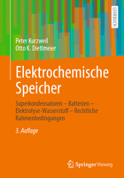Elektrochemische Speicher: Superkondensatoren – Batterien – Elektrolyse-Wasserstoff – Rechtliche Rahmenbedingungen (German Edition) 3658500387 Book Cover