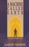A Machine Called Earth: Welcome to Violet Town 0646733524 Book Cover