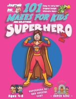 101 Mazes For Kids 2: SUPER KIDZ Book. Children -Ages 4-8 (US Edition). Cartoon Super Hero Woman Girl with custom art interior. 101 Puzzles with ... (Superkidz - Super Hero 101 Mazes for Kids) 1672147441 Book Cover