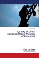 Quality of Life & Intergenerational Mobility of Labourers 6139950333 Book Cover