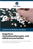 Kognitive Verhaltenstherapie und Adhärenzverhalten: Ein Vorschlag für eine Gruppenintervention zur Förderung der Therapietreue bei HIV/AIDS-Patienten (German Edition) 6203920924 Book Cover