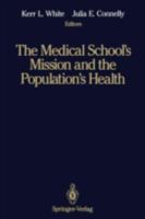 The Medical School's Mission and the Population's Health: Medical Education in Canada, the United Kingdom, the United States, and Australia : Procee 0387977724 Book Cover