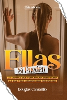 Ellas Sí Pueden: La verdad que toda mujer debe saber; lo que todo hombre debe reconocer 9945938959 Book Cover