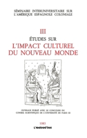 Etudes sur l'impact culturel du Nouveau Monde: Tome 3 (French Edition) 2858021988 Book Cover
