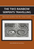 The Two Rainbow Serpents Travelling: Mura track narratives from the ‘Corner Country’ 1921536926 Book Cover