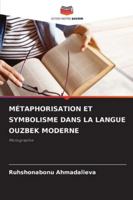 Métaphorisation Et Symbolisme Dans La Langue Ouzbek Moderne (French Edition) 6209320090 Book Cover