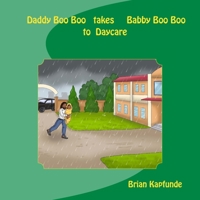 Daddy BooBoo takes Baby Boo Boo to Daycare 1723540897 Book Cover
