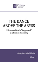 The Dance Above the Abyss: 2. Hermann Hesse's “Steppenwolf” as a Crisis in Modernity B0FWLX2ZV3 Book Cover
