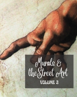 Murals and The Street Art: Hystory told on the walls - Photo book vol #2 B0BZQV5V2Q Book Cover