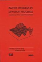 Inverse Problems in Diffusion Processes: Proceedings of the Gamm-Siam Symposium (Proceedings in Applied Mathematics) 089871351X Book Cover