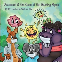 Doctoroo! & the Case of the Hacking Hippo 1954094167 Book Cover