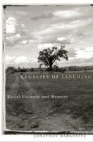 Legacies of Lynching: Racial Violence and Memory 0816639957 Book Cover