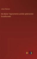 Die ebene Trigonometrie und die sphärischen Grundformeln 3368461761 Book Cover