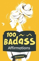 100 Badass Affirmations 9334056142 Book Cover