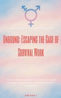Unbound: Escaping the Cage of Survival Work B0F4PZ4KVY Book Cover