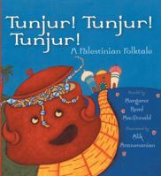 Tunjur! Tunjur! Tunjur!: A Palestinian Folktale 0761463127 Book Cover
