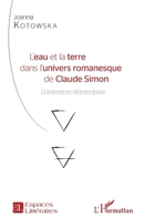 L'eau et la terre dans l'univers romanesque de Claude Simon: L'obession élémentaire (Espaces Littéraires) (French Edition) 2343130752 Book Cover